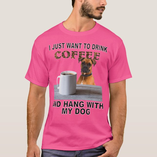 Jag vill bara dricka kaffe och hålla min boxer t shirt (Framsida)