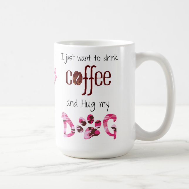 Jag vill bara dricka kaffe och Hug min Hund Kaffemugg (Höger)