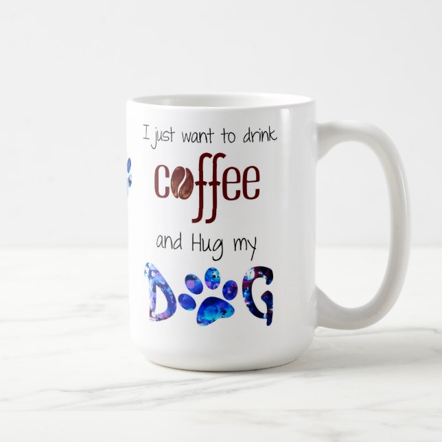 Jag vill bara dricka kaffe och Hug min Hund Kaffemugg (Höger)