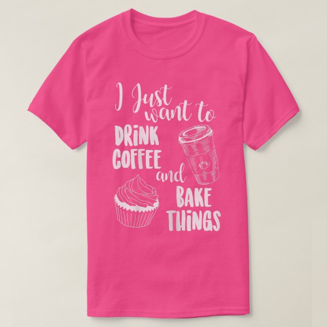 Jag vill bara dricka kaffe och kummel Sak t Shirt (Design framsida)
