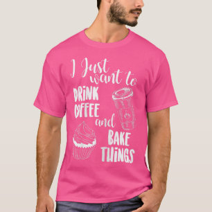 Jag vill bara dricka kaffe och kummel Sak t Shirt