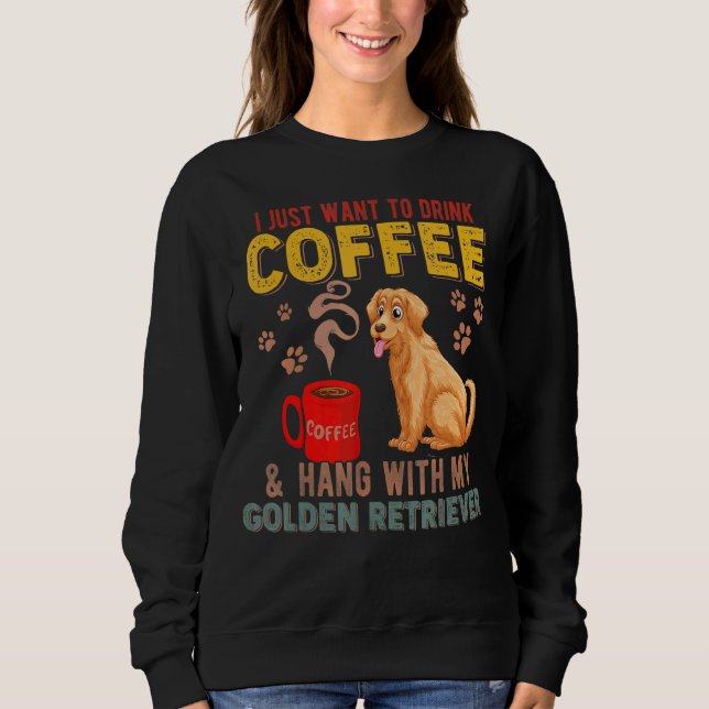 Jag vill bara dricka kaffe och lägga på min gyllen t shirt (Framsida)