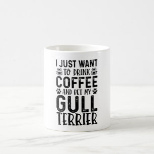 Jag vill bara dricka kaffe och pet Gull Terrier. Kaffemugg