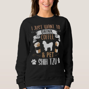 Jag vill bara dricka kaffe och Pet Shih Tzu Hund T Shirt