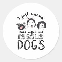 Jag vill bara dricka kaffe och Rädding Hundar Funn