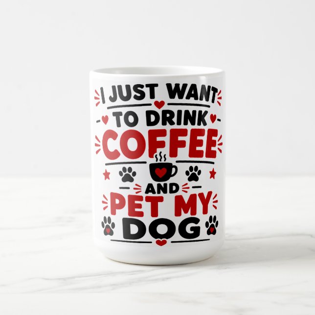 Jag Vill Bara Dricka Kaffe Och Smeka Min Hund Kaffemugg (Center)