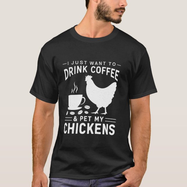 Jag Vill Bara Dricka Kaffe Och Smeka Mina Hönor T Shirt (Framsida)