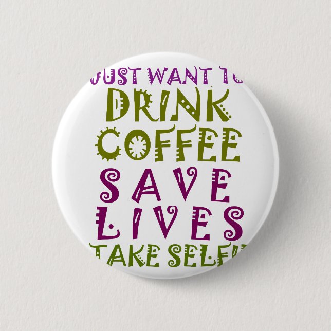 Jag vill bara dricka kaffe och ta själar knapp (Framsida)