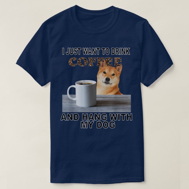 Jag vill bara dricka kaffe och vänta på mitt Shiba T Shirt (Design framsida)