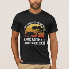 Jag Vill Bara Dricka Kaffe Rädda Djur Och Ta T Shirt
