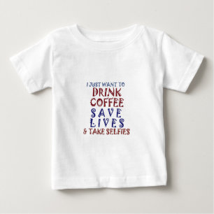 Jag vill bara dricka kaffe Spara liv Tee Shirt