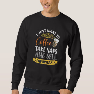 Jag vill bara dricka kaffe ta Naps Sell Paparaz Lång Ärmad Tröja
