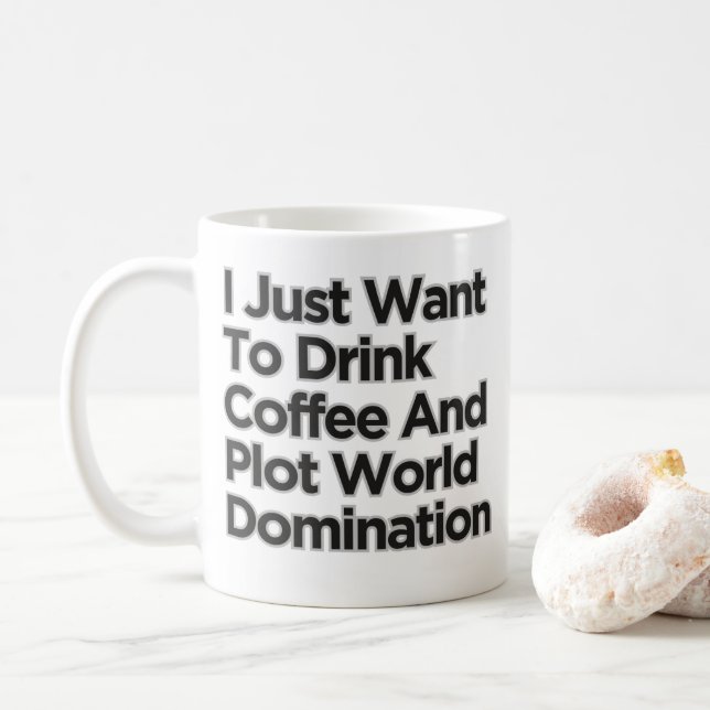 Jag vill bara dricka kaffevärldsdominans kaffemugg (Med munk)