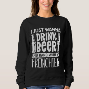 Jag vill bara dricka öl med min Frenchie-Fransk T Shirt