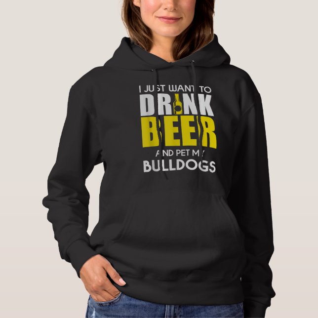 Jag vill bara dricka öl och äta min bulldog. t shirt (Framsida)