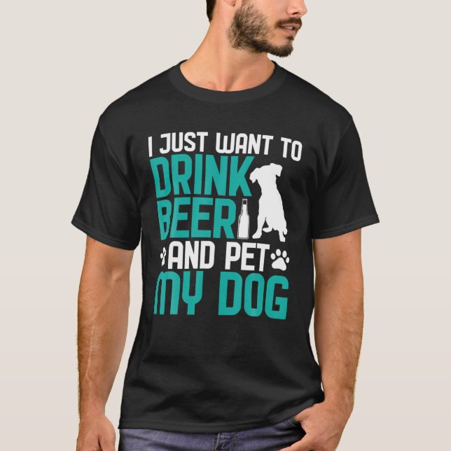 Jag vill bara dricka öl och äta min Hund T Shirt (Framsida)