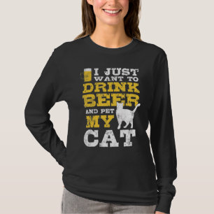 Jag vill bara dricka öl och äta min katt Roligt T Shirt