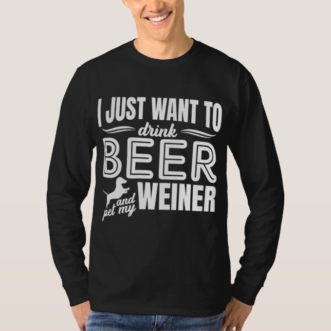 Jag vill bara dricka öl och äta min Weiner-Vuxen T Shirt (Framsida)
