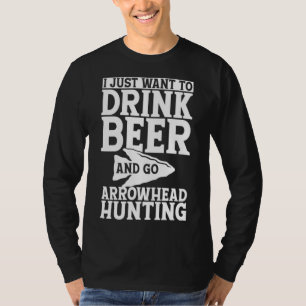 Jag vill bara dricka öl och gå till Arrowhad Hunti T Shirt