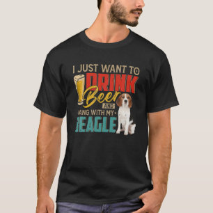 Jag vill bara dricka öl och hålla mig med min beag t shirt
