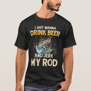 Jag vill bara dricka öl och Idiot min ynka fisk. T Shirt