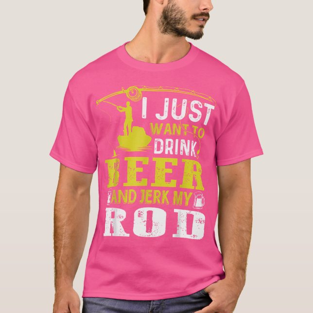 Jag vill bara dricka öl och Idiot mitt rovfiske T Shirt (Framsida)