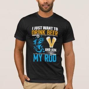 Jag vill bara dricka öl och Idiot mitt rovfiske T Shirt