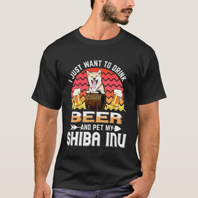 Jag vill bara dricka öl och pet min Shiba Inu-Hund T Shirt (Framsida)