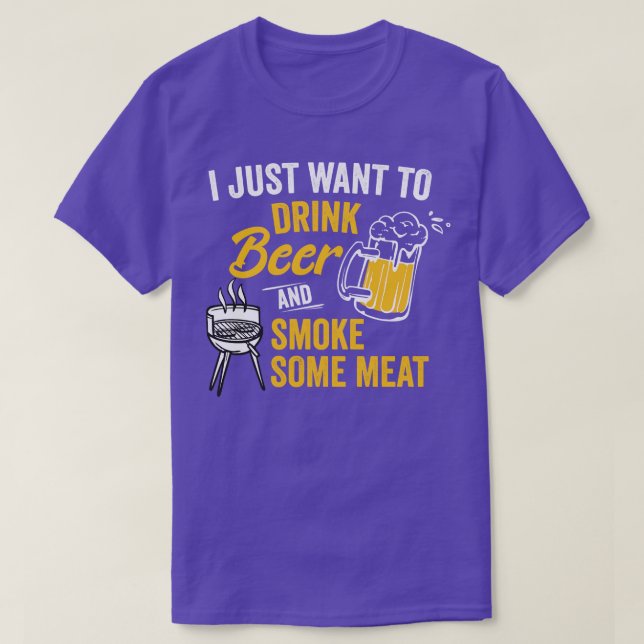 Jag vill bara dricka öl och röka lite Kött-fartyg T Shirt (Design framsida)