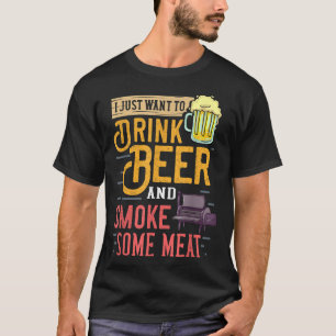 Jag vill bara dricka öl och röka lite Kött T Shirt