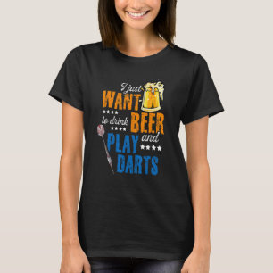 Jag vill bara dricka öl och spela mört D T Shirt