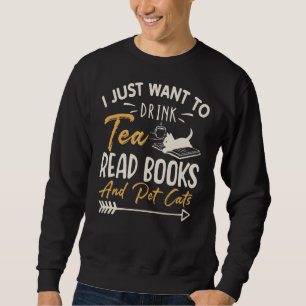 Jag vill bara dricka Tea Read Bokar Pet Cats Tea B Lång Ärmad Tröja