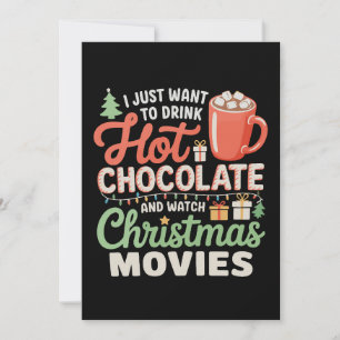 Jag vill bara dricka varm choklad titta på filmer julkort