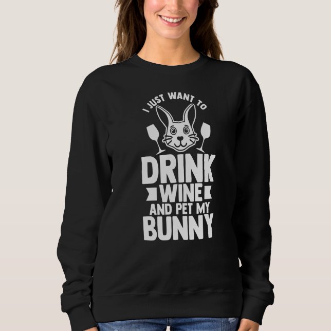 Jag vill bara dricka Vin och äta min Bunny Påsk T Shirt (Framsida)