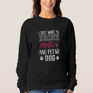 Jag vill bara dricka vin och äta min hund. t shirt