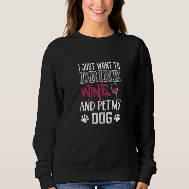 Jag vill bara dricka vin och äta min hund. t shirt (Framsida)