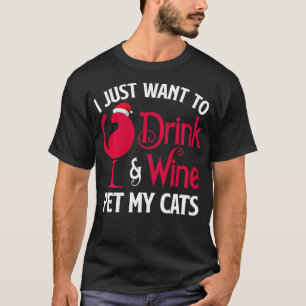 Jag vill bara dricka Vin och äta min katt Santa Ki T Shirt