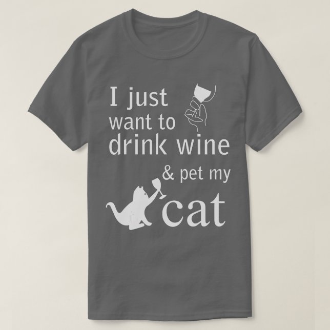 Jag vill bara dricka vin och äta min katt t shirt (Design framsida)