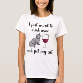Jag vill bara dricka Vin och äta min katt T Shirt
