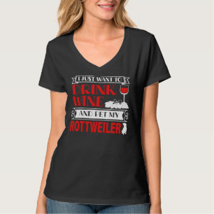 Jag vill bara dricka Vin och äta min Rottweiler T Shirt