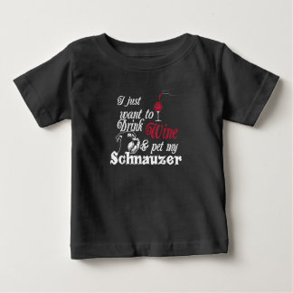 Jag vill bara dricka Vin och äta min Schnauzer-gåv T Shirt