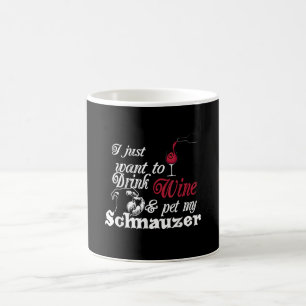 Jag vill bara dricka vin och äta min schnauzer. kaffemugg