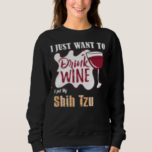 Jag vill bara dricka Vin och äta min Shih Tzu Hund T Shirt
