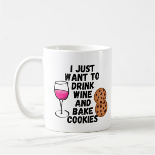 Jag vill bara dricka vin och bakkakor kaffemugg