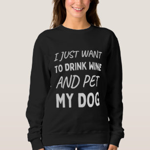 Jag vill bara dricka Vin och hålla min Hund Rolig T Shirt