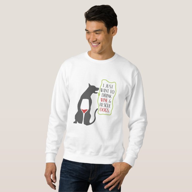 Jag vill bara dricka vin och rädding hundar sweatshirt (Hel framsida)