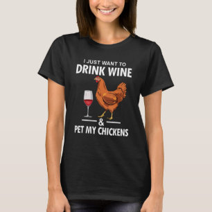 Jag vill bara dricka vin och smeka min kyckling Dr T Shirt