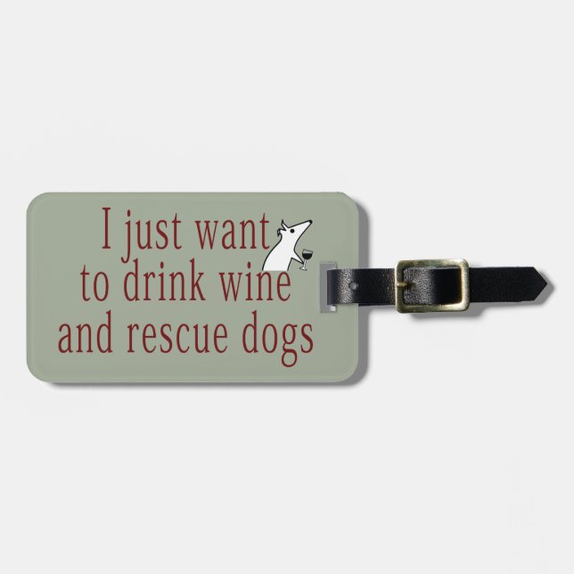 Jag vill bara dricka Vin och Spara Hundar Bagagebricka (Horisontell Framsida)