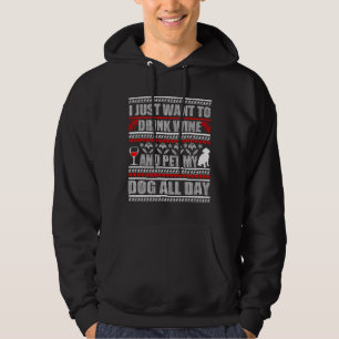 Jag vill bara dricka Vin Pet Hund Sweater Ugly Hoodie