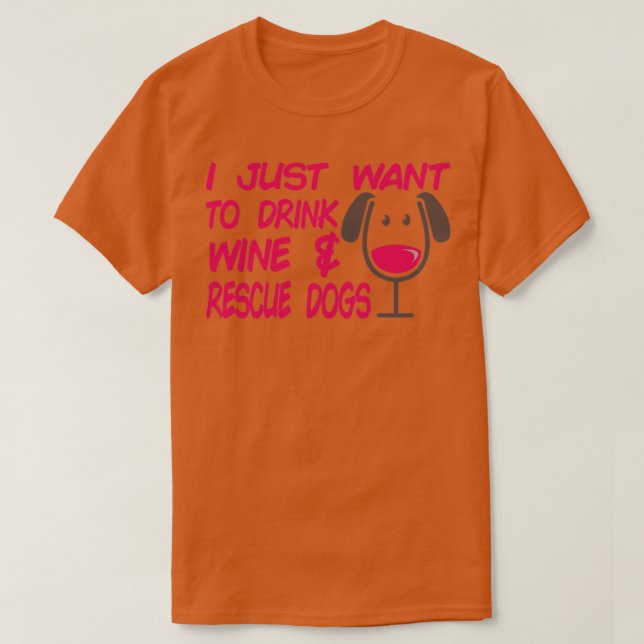 Jag vill bara dricka Vin Rädding Hundar Cute Hund  T Shirt (Design framsida)